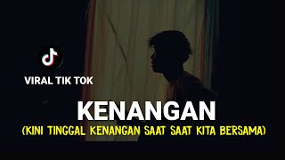 LIRIK LAGU || ZIELL FERDIAN  KENANGAN (kini tinggal kenangan saat saat) tik tok cover agusriansyah