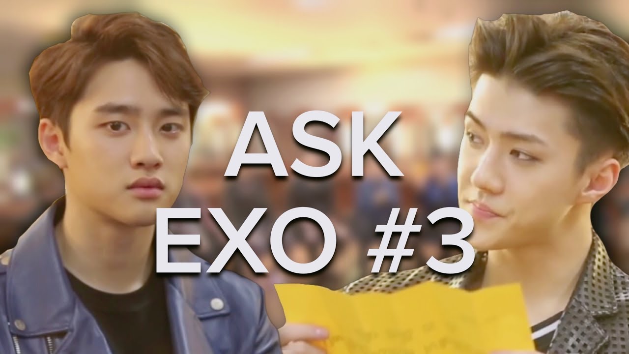 ASK EXO #3 / who's the ass of exo???