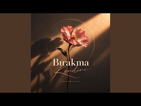 BIRAKMA  KENDİNİ