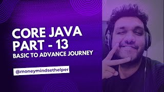 Core java complete guide from basic to advance. Part-13