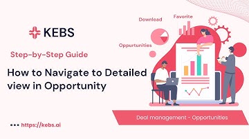 How to Navigate Detailed View of Opportunity in KEBS Deal Management- Step by Step guide | PSA Tool