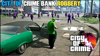 CITY OF CRIME : GANG WARS BANK ROBBERY GAMEPLAY