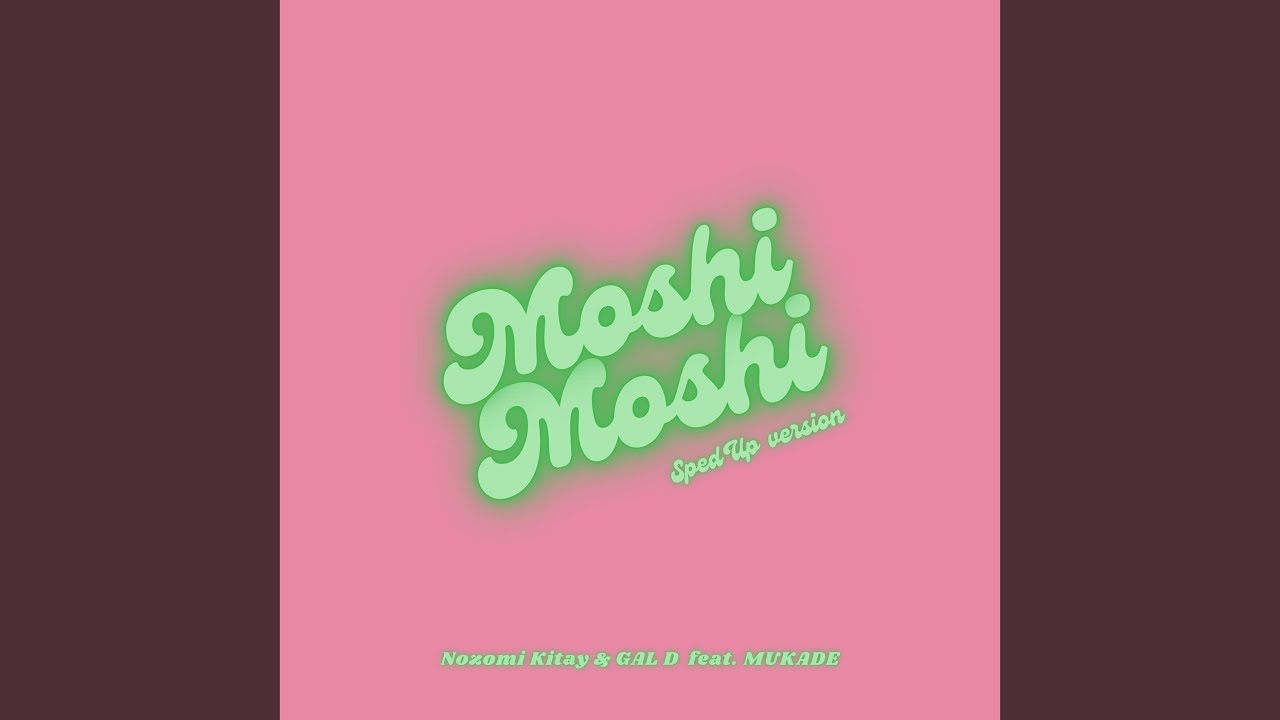 Moshi Moshi feat  Sped up