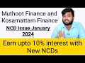 Muthoot finance and kosamattam finance ncd 2024 january review 