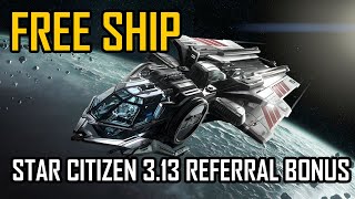 Free Star Citizen Ship For Patch 3.13 Referral