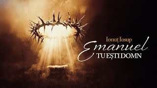 Ionut Iosup - EMANUEL TU EȘTI DOMN (Official Video) 2026