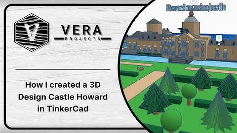 How I created a 3D Design Castle Howard in TinkerCad and Printed it with Ender 5 Plus