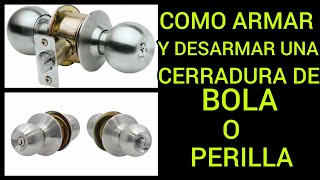 CÓMO ARMAR Y DESARMAR UNA CERRADURRA DE BOLA O POMO/LLAVÍN DE PERILLA #CERRADURA #LLAVIN