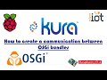 Eclipse kura on raspberry pi 4 communication between osgi bundles