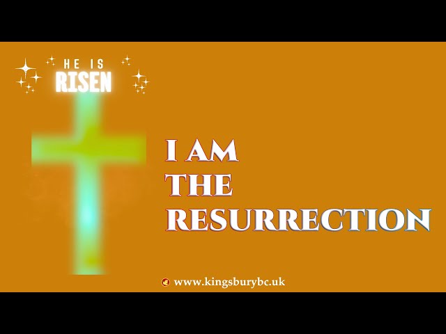 Sermon Only - I Am The Resurrection