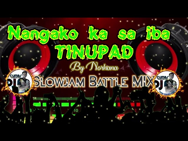 (NANgaKo Ka sa IBA TINUPAD)-noRhaNA-SLOWJAM BATTLE MIX-DJ CLIMAR/(WREMix2024) class=