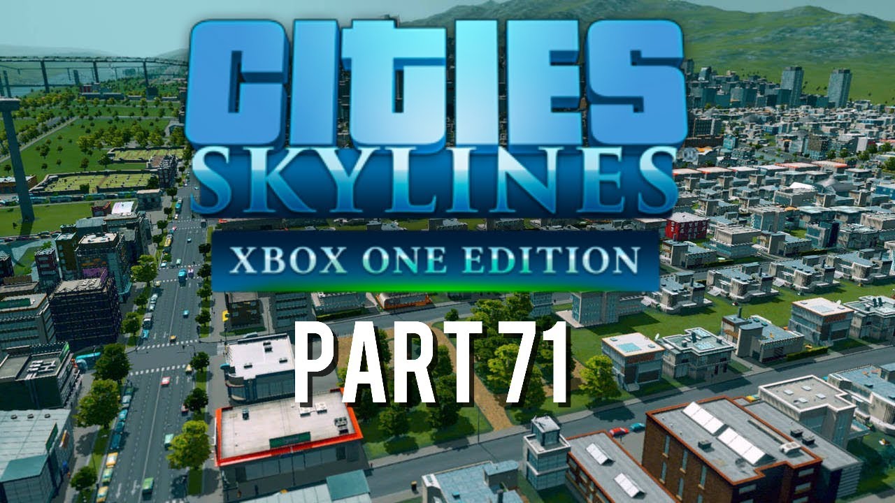 Cities Skylines Xbox One Edition | Part 71 | Fixing