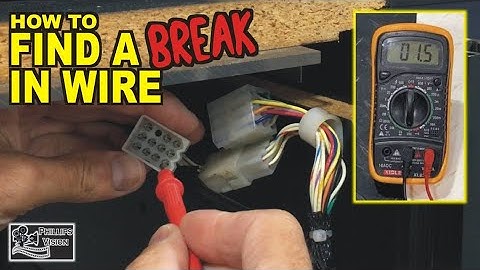 How To Find A Break In Wire (Phillips Vision: Episode - 90)