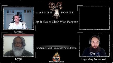 The Ashen Forge - Episode 5 : Blades Clash With Purpose