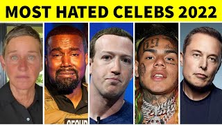 10 MOST HATED Celebs of 2022