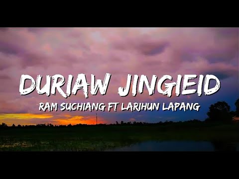 Duriaw jingieid Lyrics ft ram suchiang  larihun lapang
