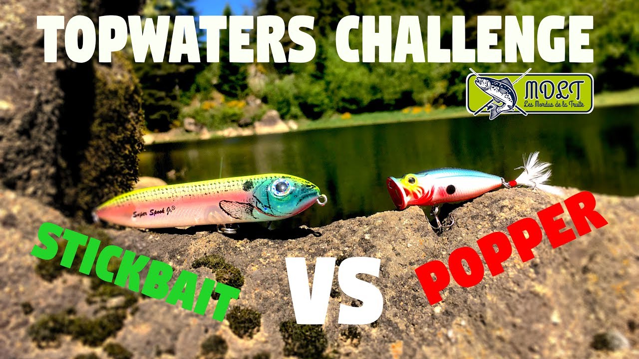 Challenge topwaters: Stickbait vs Popper / Défi #3