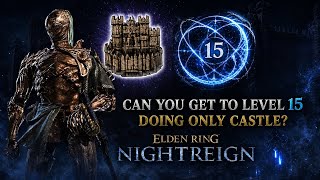 Can You Reach Level 15 by doing ONLY Castle? (Executor Run) | Elden Ring Nightreign 
