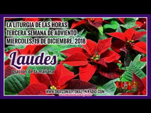 LAUDES -ORACION DE LA MAÑANA- MIERCOLES 19DE DICIEMBRE, 2018 3ª SEMANA DE ADVIENTO liturgia de las horas online