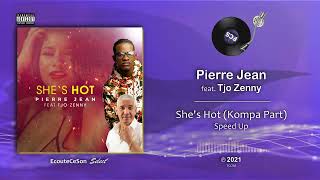 Pierre Jean - She's Hot feat. Tjo Zenny (Kompa Part Speed Up Loop) |[ Kompa ]| 2021