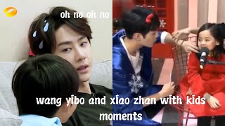 wang yibo and xiao zhan with kids moments | Do you love kid?