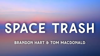 Watch Brandon Hart  Tom Macdonald Space Trash video