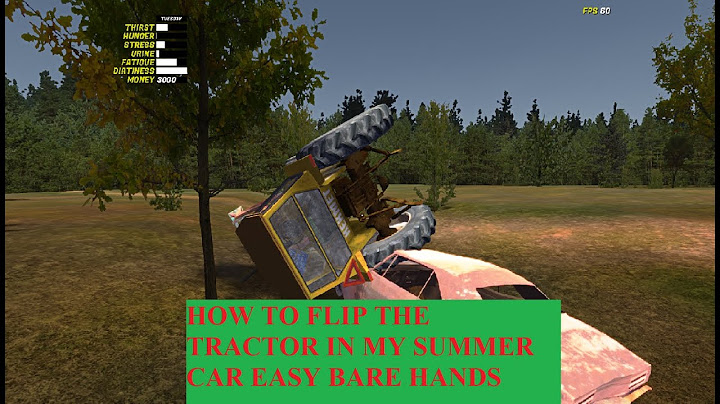 MY SUMMER CAR EASY UNFLIP THE TRACTOR BARE HANDS
