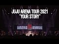 JUJU ARENA TOUR 2021 &quot;YOUR STORY&quot;