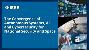 The Convergence of Autonomous Systems, AI and Cybersecurity for National Security and Space