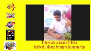 Entrevista Martes 10 de Noviembre a Varios Artistas del festival Uniendo Frontera Latinoamericano Entrevista Martes 10 de Noviembre a Varios Artistas del festival Uniendo Frontera Latinoamericano