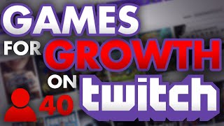 What Are The BEST Games for GROWTH on Twitch?