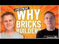 Livestream With Dave Foy - Why Bricks Builder?