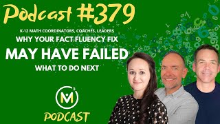 Ep379: Why Your Fact Fluency Fix May Have Failed (So far) & What To Do Next