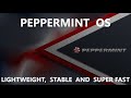 Peppermint Linux OS - Lightweight, Stable and Super Fast!