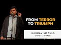From terror to triumph  mrgaurav sitaula mindset coach  the storyyellers