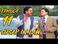 Sussar in Law | Episode 11 | Qavi Khan | Sohail Ahmed | Faisal Rehman | Saba Qamar | Sofia Mirza