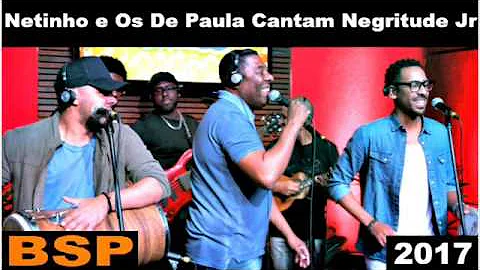 Netinho De Paula e Os De Paula Cantam Negritude Jr...