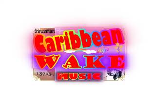 Caribbean Style &quot;WAKE&quot; music
