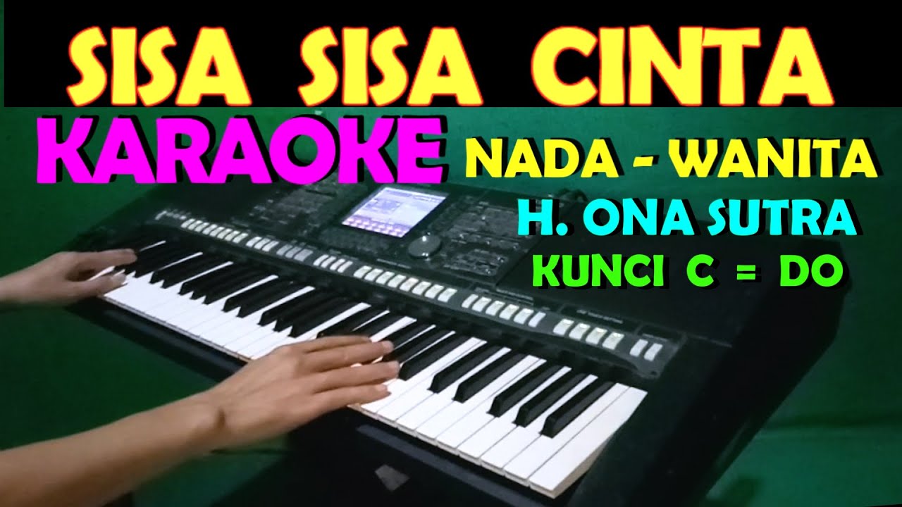 SISA SISA CINTA - Ona Sutra | KARAOKE NADA CEWEK/WANITA, HD - YouTube