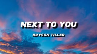 BRYSON TILLER - NEXT TO YOU | LYRICS