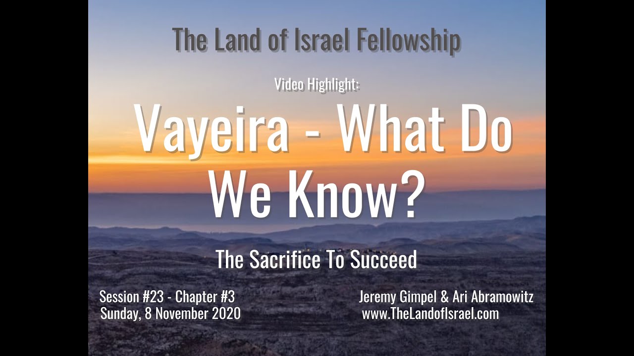 Vayeira - What do we Know? - Ari Abramowitz: The Land of Israel Network