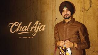 Chal Aja - Nirvair Pannu (Official Song) Deol Harman | Juke Dock