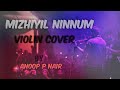 Mizhiyil ninnum | Violin Cover | Mayanadhi # Tovino #Malayalam