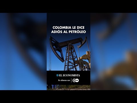 Colombia le dice adiós al petróleo