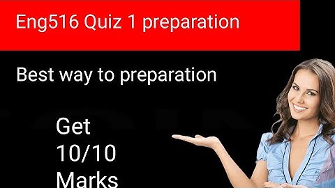 Eng516 Quiz 1 / Best way to preparation/@Virtual224