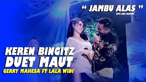 AKSI DUET MAUT !! GERY MAHESA & LALA WIDI { JAMBU ALAS } - NEW PUTRA RAFLI LIVE - GRESIK #2020