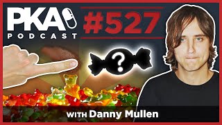 PKA 527 w Danny Mullen - Smoking Goo, The Great Candy Debate, Danny's Disgusting Prank