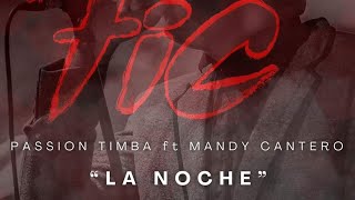 La Noche - Passion Timba Ft. Mandy Cantero " Mandy Van Van" | ESTRENO 2023