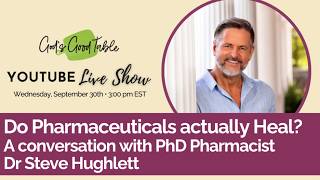Do Pharmaceuticals Help or Harm: A Conversation with Steve Hughlett, PhD