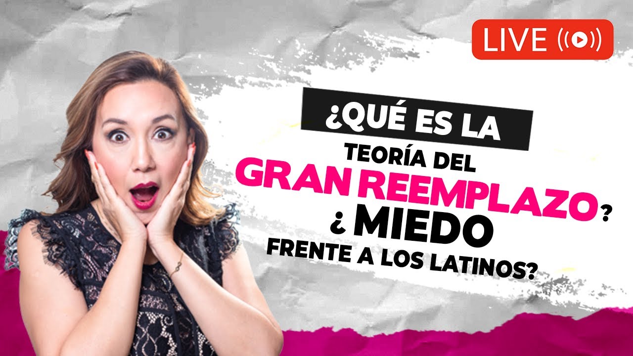 📌  ¿Qué es la teoria del gran reemplazo? Miedo frente a los latinos - Inmigrando con Kathia